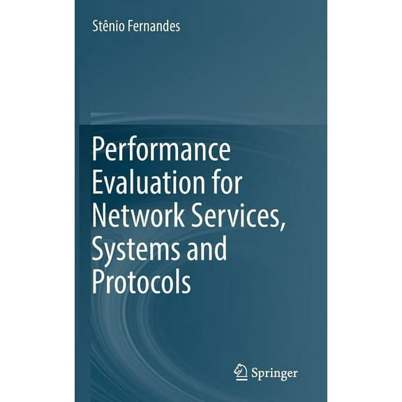 Performance Evaluation for Network Services, Systems and Protocols, (Hardcover)