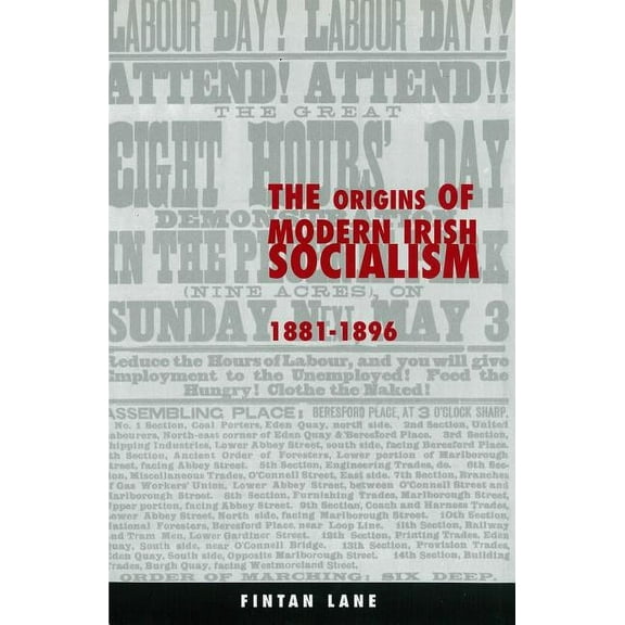 The Origins of Modern Irish Socialism, 1881-1896, (Hardcover)