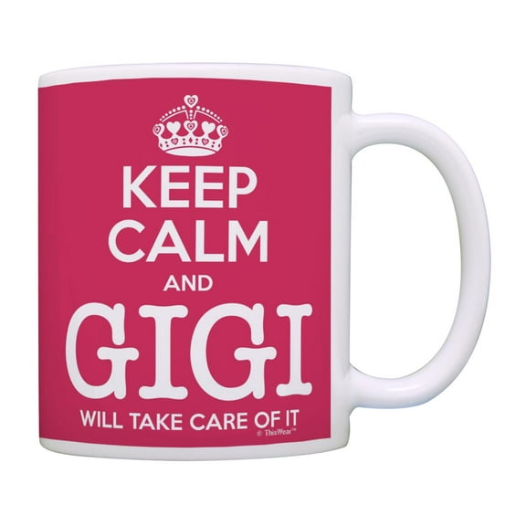 ThisWear Gigi Mother's Day Gift Keep Calm Gigi Will Take Care of It Funny Gigi Coffee Cup Pink