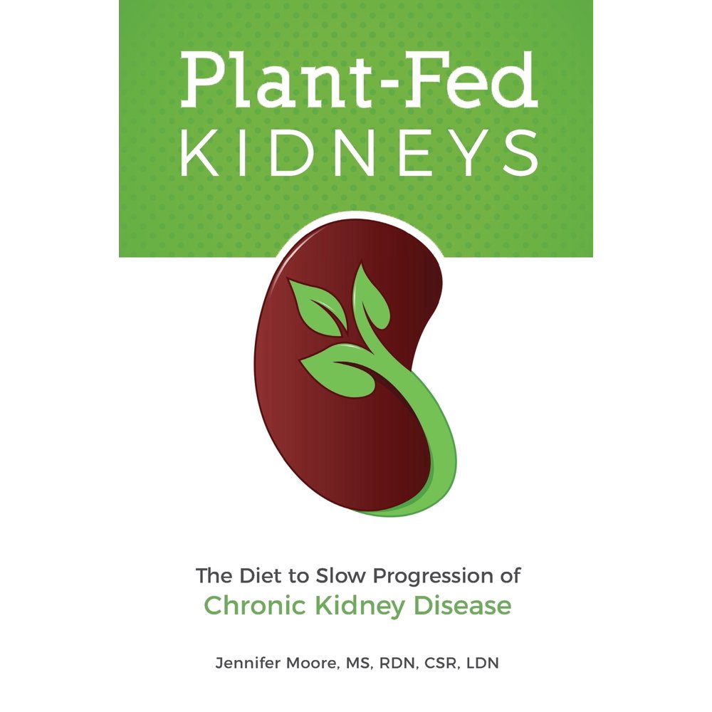 PlantFed Kidneys The Diet to Slow Progression of Chronic Kidney