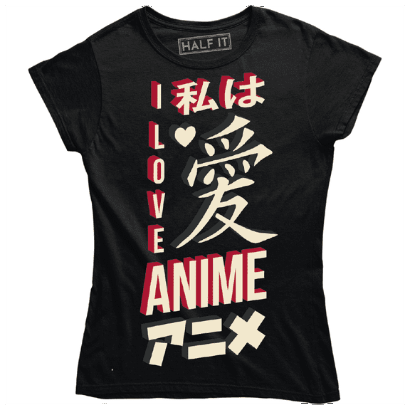 I love Anime Lettering Including Japanese Characters Women's T-Shirt