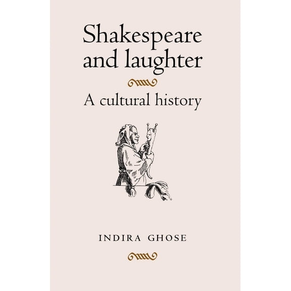 Shakespeare and Laughter: A Cultural History, (Paperback)