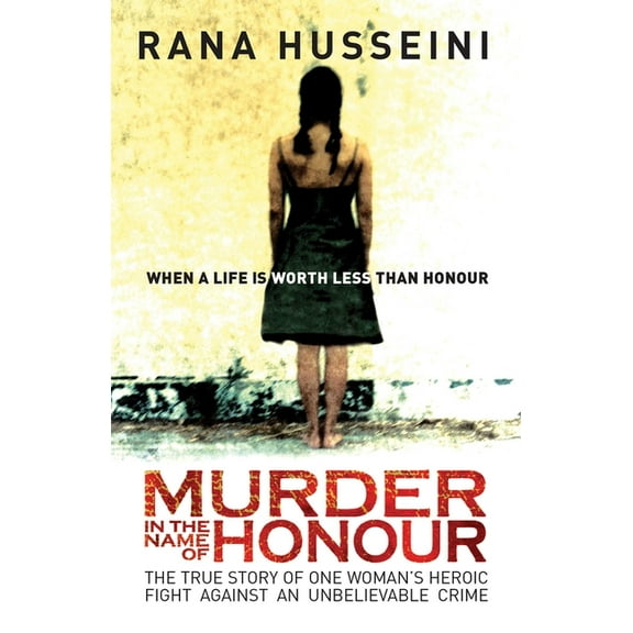 Murder in the Name of Honor: The True Story of One Woman's Heroic Fight Against an Unbelievable Crime, (Paperback)