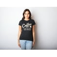 thumbnail image 2 of Womens Coffee Makes Me Feel Less Murdery T shirt Funny Sarcastic Caffeine Womens Graphic Tees, 2 of 7