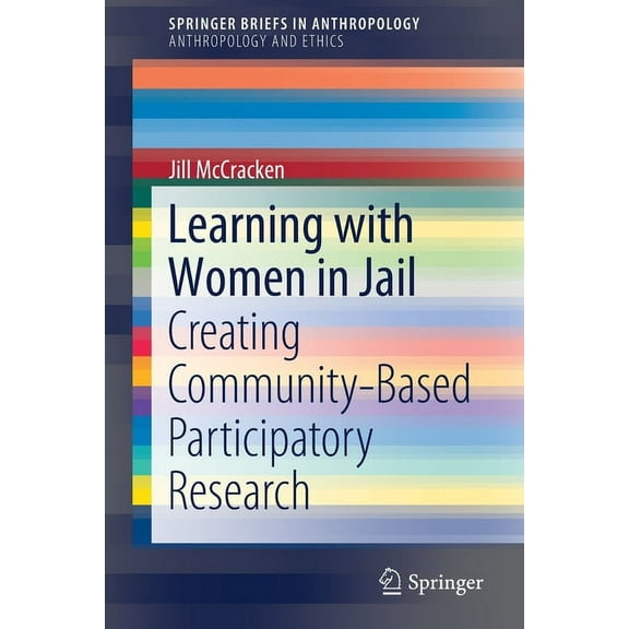 Learning with Women in Jail: Creating Community-Based Participatory Research, (Paperback)