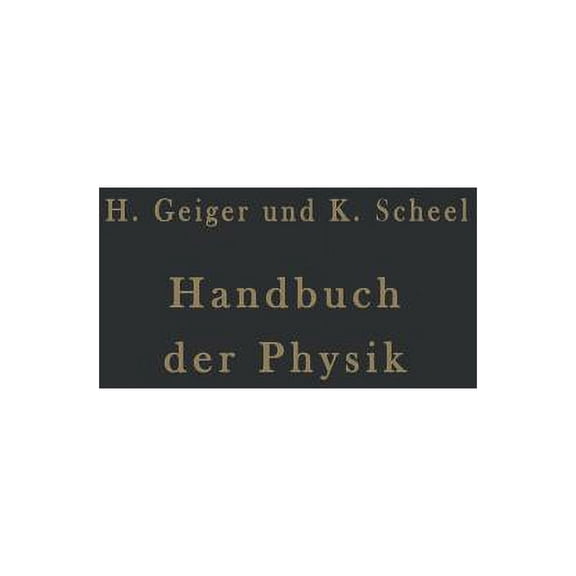 Handbuch Der Physik: Band XIII Elektrizitätsbewegung in Festen Und Flüssigen Körpern, (Paperback)