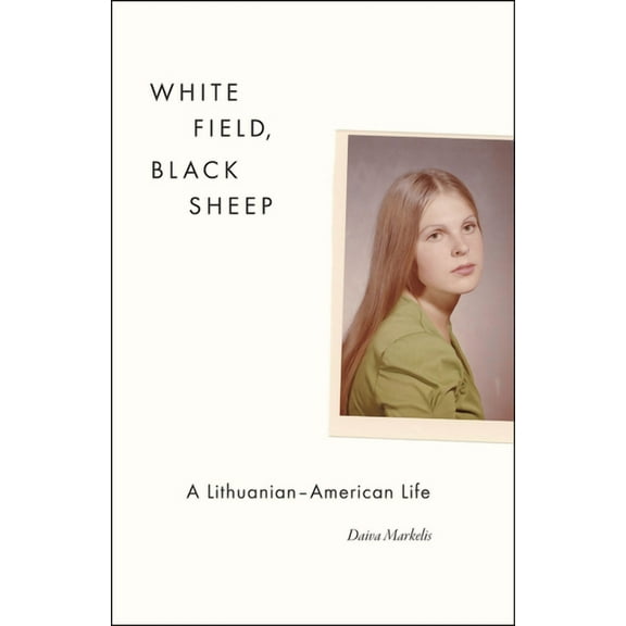 White Field, Black Sheep: A Lithuanian-American Life, (Hardcover)