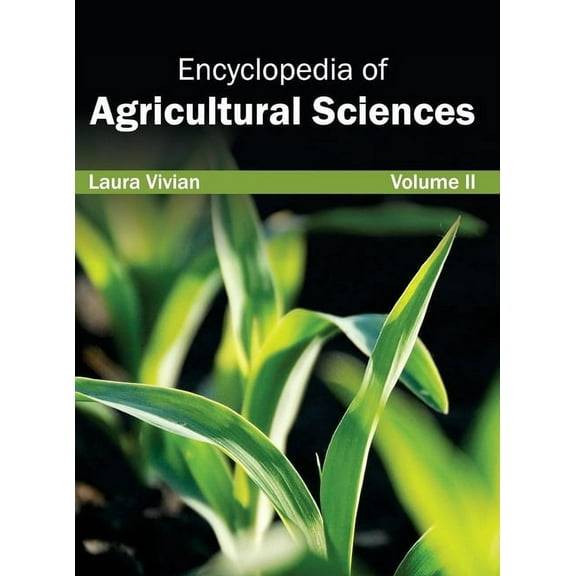 Encyclopedia of Agricultural Sciences: Volume II, (Hardcover)