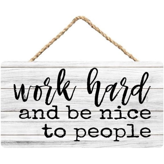 Rustic Wooden Sign Decor - Work Hard And Be Nice To People - Wood Plaque Home & Office Inspirational Gifts Hanging Wall Signs 6x12 IN