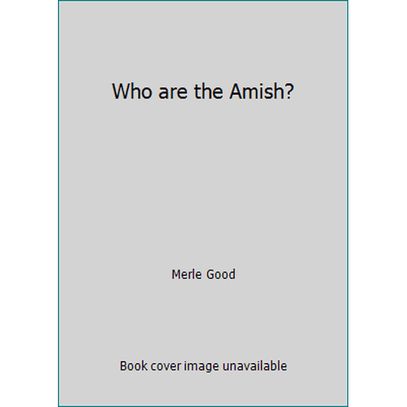 Pre-Owned Who are the Amish? (Hardcover) 0934672288 9780934672283