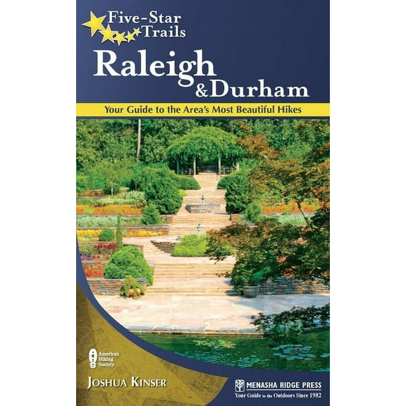 Five-Star Trails Five-Star Trails: Raleigh and Durham: Your Guide to the Area's Most Beautiful Hikes, (Paperback)