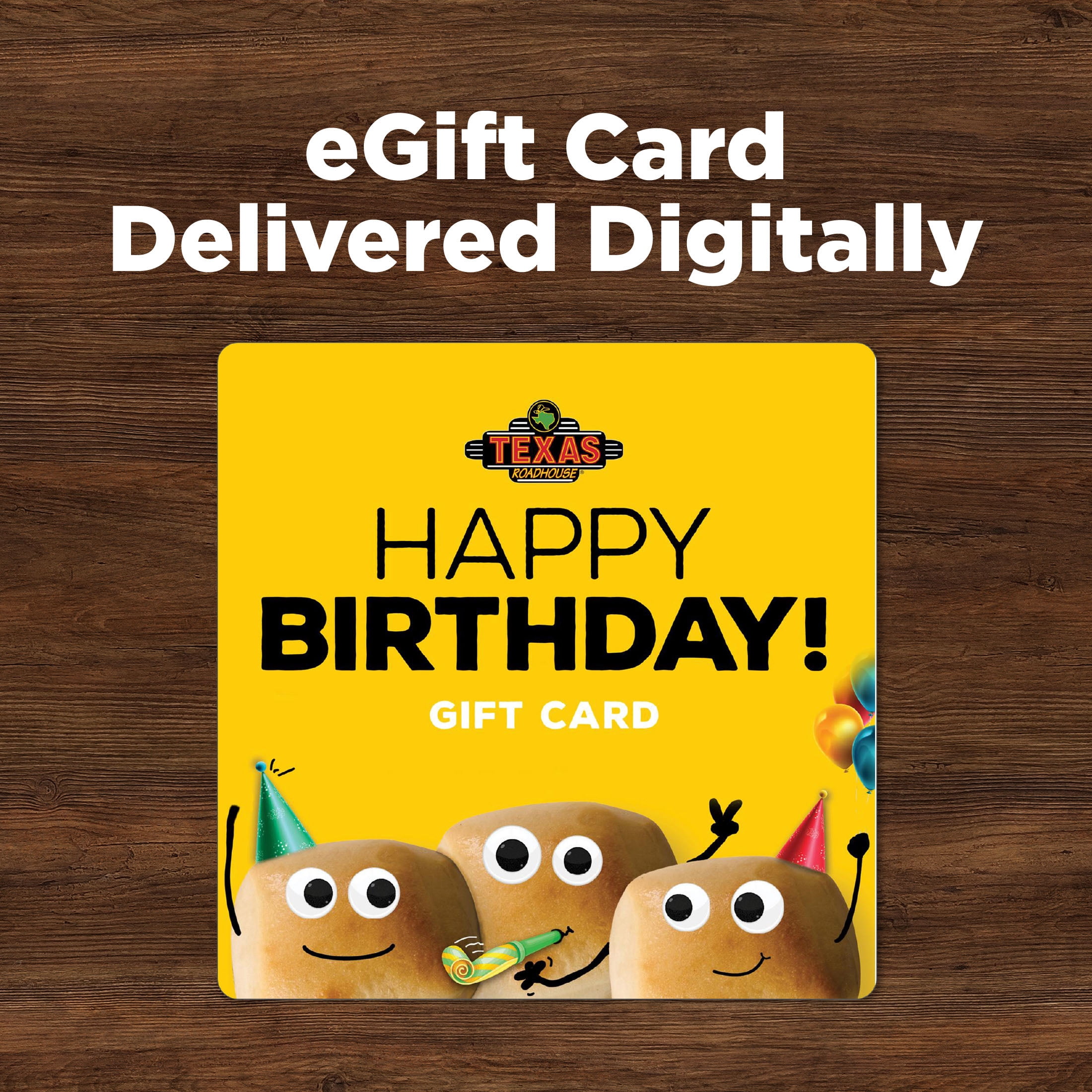 TEXAS ROADHOUSE HAPPY BIRTHDAY eGift Card [Email Delivery]
