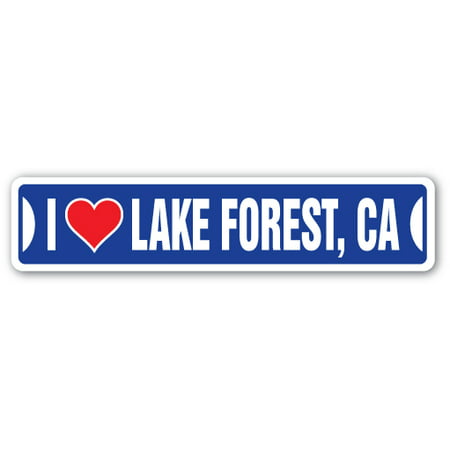 I LOVE LAKE FOREST, CALIFORNIA Street Sign ca city state us wall road décor gift