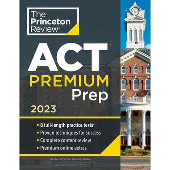 Pre-Owned Princeton Review ACT Premium Prep, 2023: 8 Practice Tests   Content Review   Strategies (Paperback) 0593516303 9780593516300