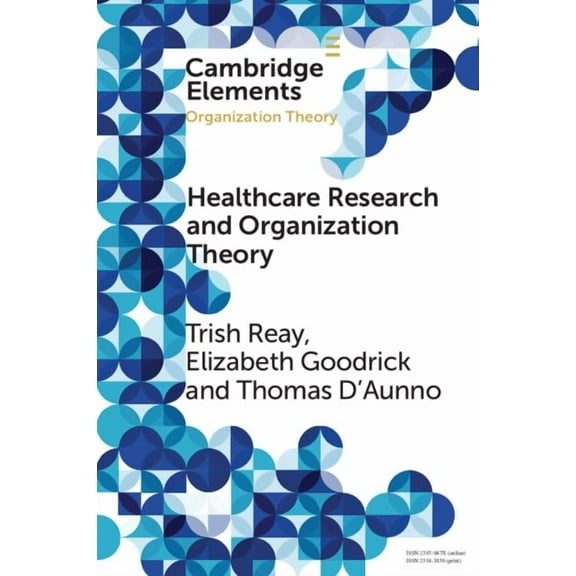 Elements in Organization Theory Health Care Research and Organization Theory, (Paperback)