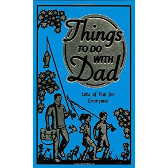 Pre-Owned Things to Do With Dad: Lots of Fun for Everyone (Best at Everything) (Hardcover) 0545134021 9780545134026