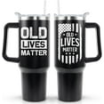 thumbnail image 4 of Gifts for Dad 40 OZ Old Lives Matter Tumbler Cup Fathers Day Birthday Christmas Gifts Old Lives Matter Coffee Mug with Handle, 4 of 6