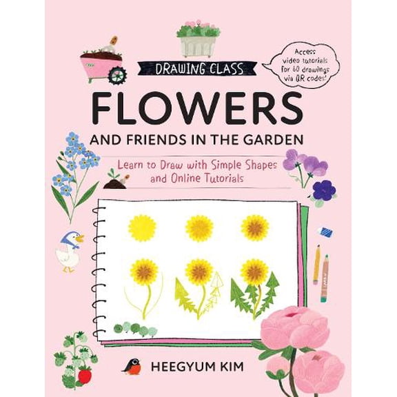 Pre-Owned Drawing Class Drawing Class: Flowers and Friends in the Garden: Learn to Draw with Simple Shapes and Online Tutorials - Access Video T, Book 2, (Paperback)