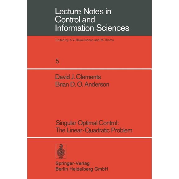 Lecture Notes in Control and Information Singular Optimal Control: The Linear-Quadratic Problem, Book 5, (Paperback)