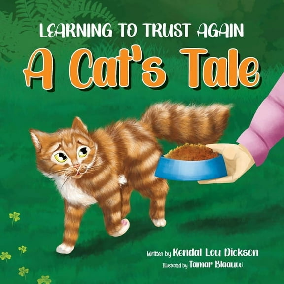 Learning To Trust Again: A Cat's Tale, (Paperback)
