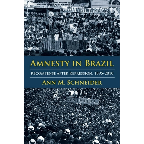 Pitt Latin American Amnesty in Brazil: Recompense After Repression, 1895-2010, (Hardcover)