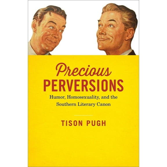 Southern Literary Studies Precious Perversions: Humor, Homosexuality, and the Southern Literary Canon, (Hardcover)