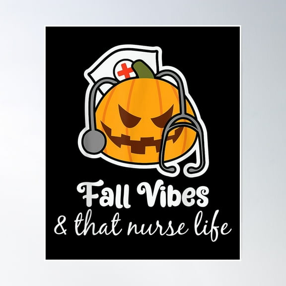 Fall Vibes Nurs Tech Life Nurse Season Autumn Poster Wall Art, Modern Wall Decor, 8x12 UNFRAMED
