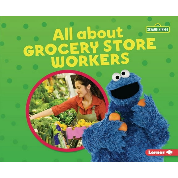 Sesame Street (R) Loves Community Helper All about Grocery Store Workers, (Paperback)