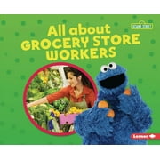 Sesame Street (R) Loves Community Helpers: All about Grocery Store Workers (Paperback)