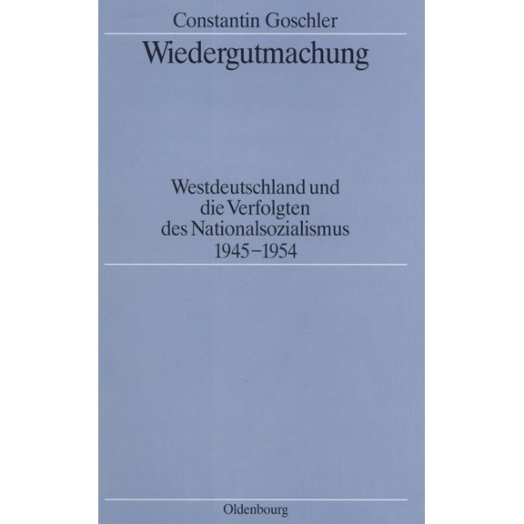 Quellen Und Darstellungen Zur Zeitgeschi Wiedergutmachung, Book 34, (Hardcover)