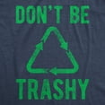 thumbnail image 2 of Womens Dont Be Trashy T shirt Funny Recycling Earth Day Vintage Graphic Tee Womens Graphic Tees, 2 of 7