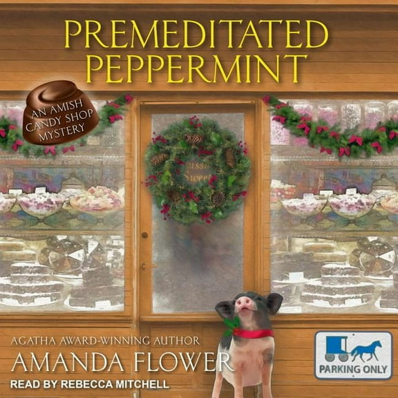 Amish Candy Shop Mystery: Premeditated Peppermint (Audiobook)