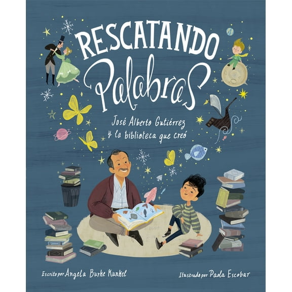 Rescatando Palabras (Digging for Words Spanish Edition): José Alberto Gutiérrez Y La Biblioteca Que Creó, (Hardcover)