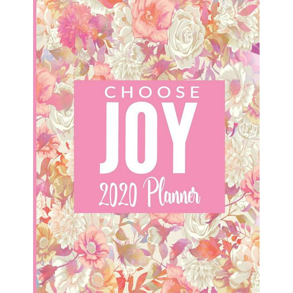 Choose Joy 2020 Planner 2020 Flower Floral Themed Monthly Weekly