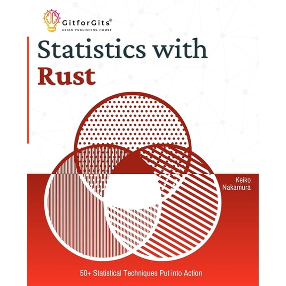 Statistics with Rust: 50  Statistical Techniques Put into Action, (Paperback)