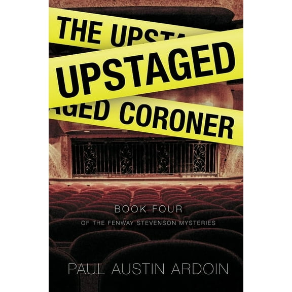 Fenway Stevenson Mysteries The Upstaged Coroner: A Shakespeare Theatre Murder Mystery, Book 4, (Paperback)