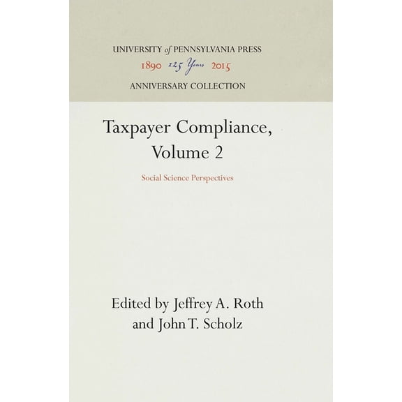 Anniversary Collection Taxpayer Compliance, Volume 2: Social Science Perspectives, (Hardcover)