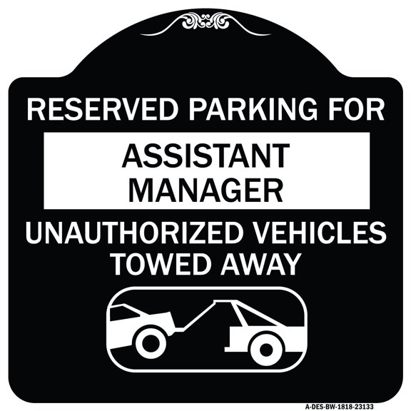 SignMission Designer Series Sign - Reserved Parking for Assistant Manager Unauthorized Vehicles Towed Away (With Car Tow Graphic) | Black & White 18" X 18" Heavy-Gauge Aluminum