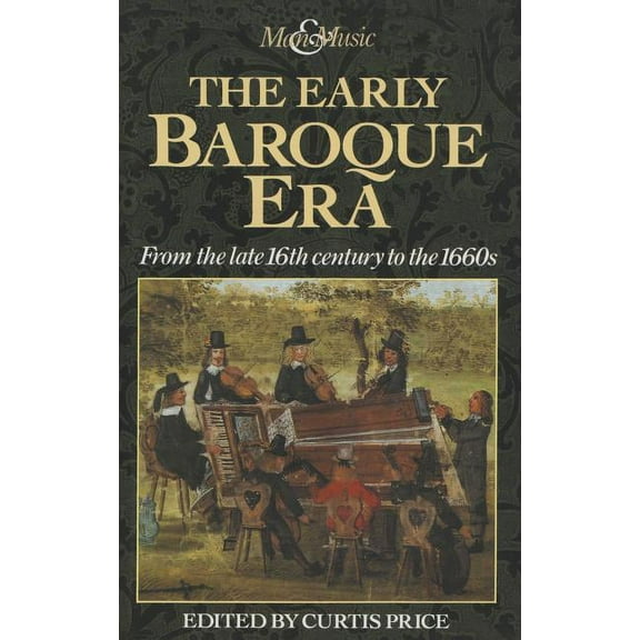 Man & Music The Early Baroque Era: From the Late 16th Century to the 1660s, (Hardcover)