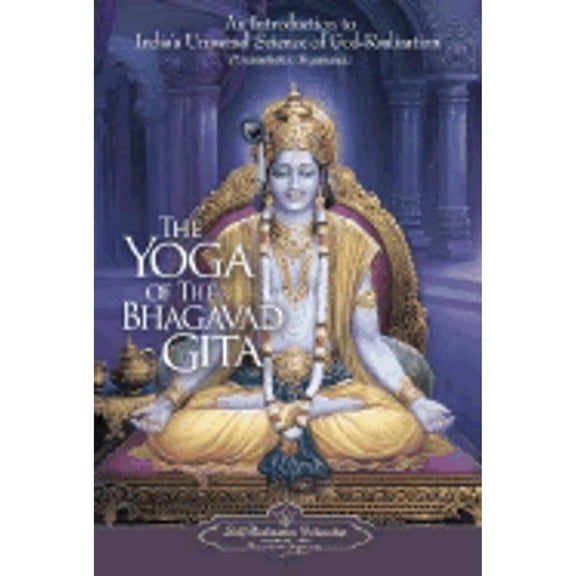 Pre-Owned The Yoga of the Bhagavad Gita: An Introduction to India's Universal Science of God (Paperback 9780876120330) by Paramahansa Yogananda