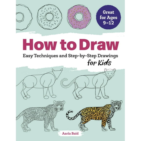 Drawing Books for Kids Ages 9 to 12: How to Draw : Easy Techniques and Step-by-Step Drawings for Kids (Paperback)