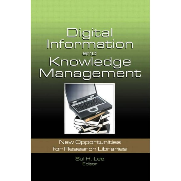 Digital Information and Knowledge Management: New Opportunities for Research Libraries, (Paperback)