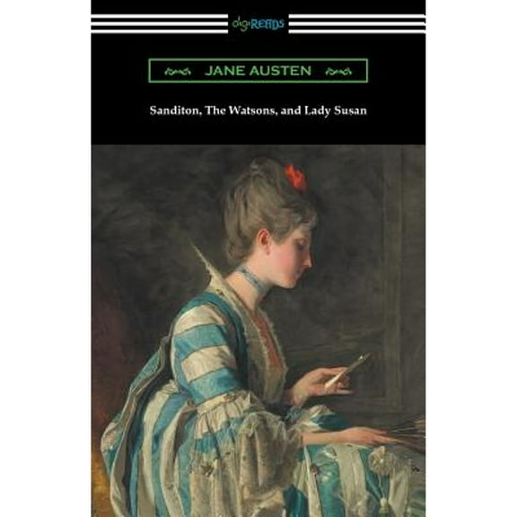 Sanditon, The Watsons, and Lady Susan (Paperback)