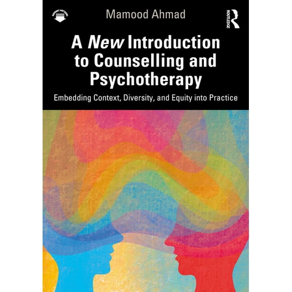 A New Introduction to Counselling and Psychotherapy: Embedding Context, Diversity, and Equity into Practice, (Paperback)