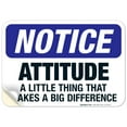 thumbnail image 1 of Attitude - A Little Thing That Makes A Big Difference Sign, OSHA Notice Sign, 10x7 Vinyl Sticker, 1 of 1