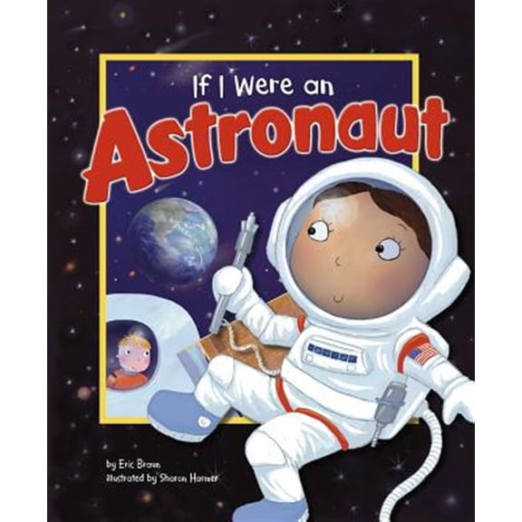 Pre-Owned If I Were an Astronaut (Paperback) 1404857109 9781404857100