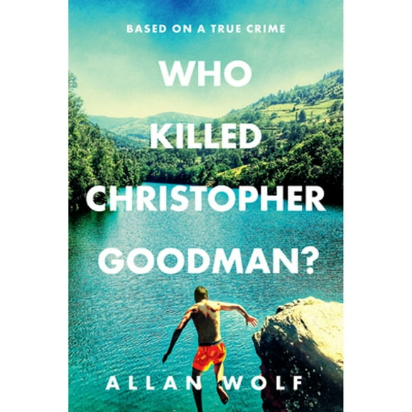 Pre-Owned Who Killed Christopher Goodman? Based on a True Crime (Paperback 9781536208771) by Allan Wolf