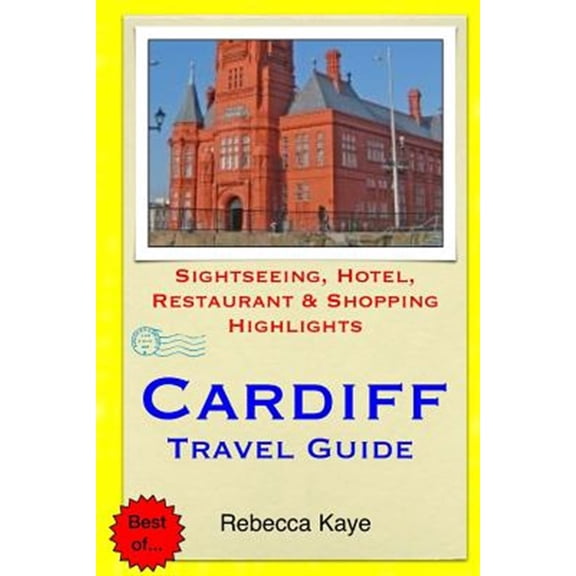 Pre-Owned Cardiff Travel Guide: Sightseeing, Hotel, Restaurant & Shopping Highlights