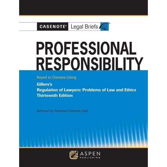 Casenote Legal Briefs Professional Responsibility, Keyed to Gillers's, (Paperback)
