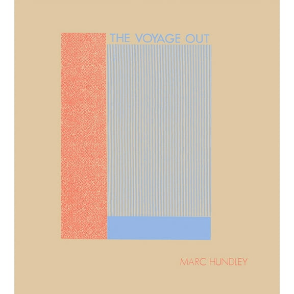 Marc Hundley: The Voyage Out, (Paperback)